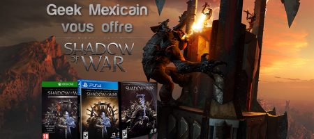 Gagne le nouveau jeu Shadow Of War sur la plateforme de ton choix !