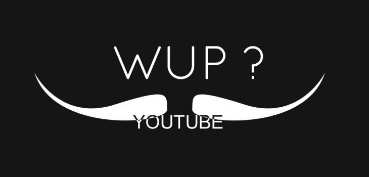 What's up Youtube ? #WUP1