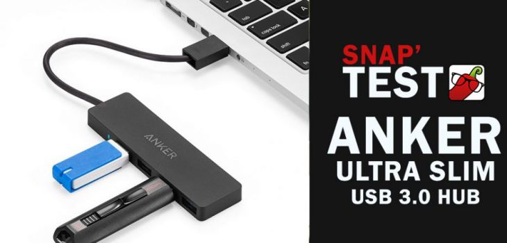 [Snap'Test] Hub USB 3.0 Anker Ultra Slim